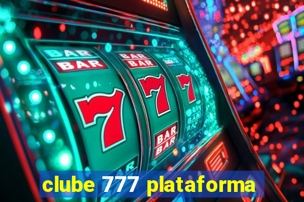 clube 777 plataforma